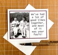Funny Birthday Card for Best Friend, Funny Vintage Photo Birthday Card, Good Times, Your Fault