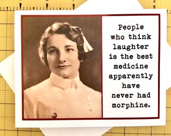 Funny Get Well Card, Nurse Card, Laughter is the Best Medicine, Card for Sick Friend, Morphine