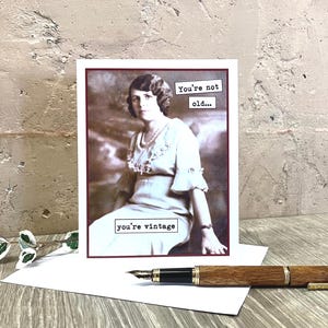 Sassy Birthday Card for Friend: You're Vintage image 5