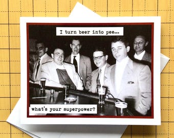 Funny Drinking Buddy Card, Vintage Photo Card, Father's Day Card, Card for Dad, Turn Beer Into Pee