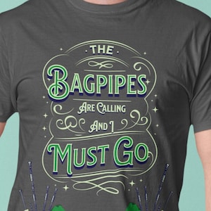 The Bagpipes are calling and I must Go Unisex Jersey Short Sleeve Tee, Sizing up to 3XL, Highland Games Shirt