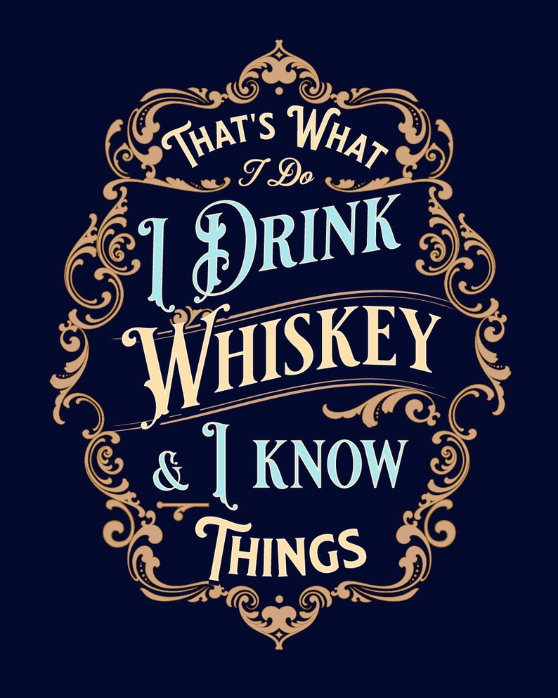 That's What I Do, I Drink Whiskey & I Know Things, Whiskey SVG, Whiskey