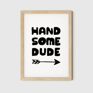 Boys Room Decor, Kids Wall Art, Nursery Art Boy, Printable Instant Digital Download, Nursery Prints, Handsome Dude Print, Typography Poster