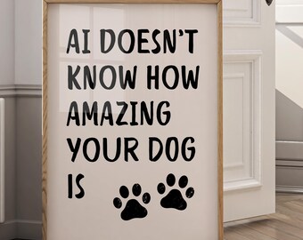 Funny Dog Quote Print | AI Humor Wall Art (Digital Download)