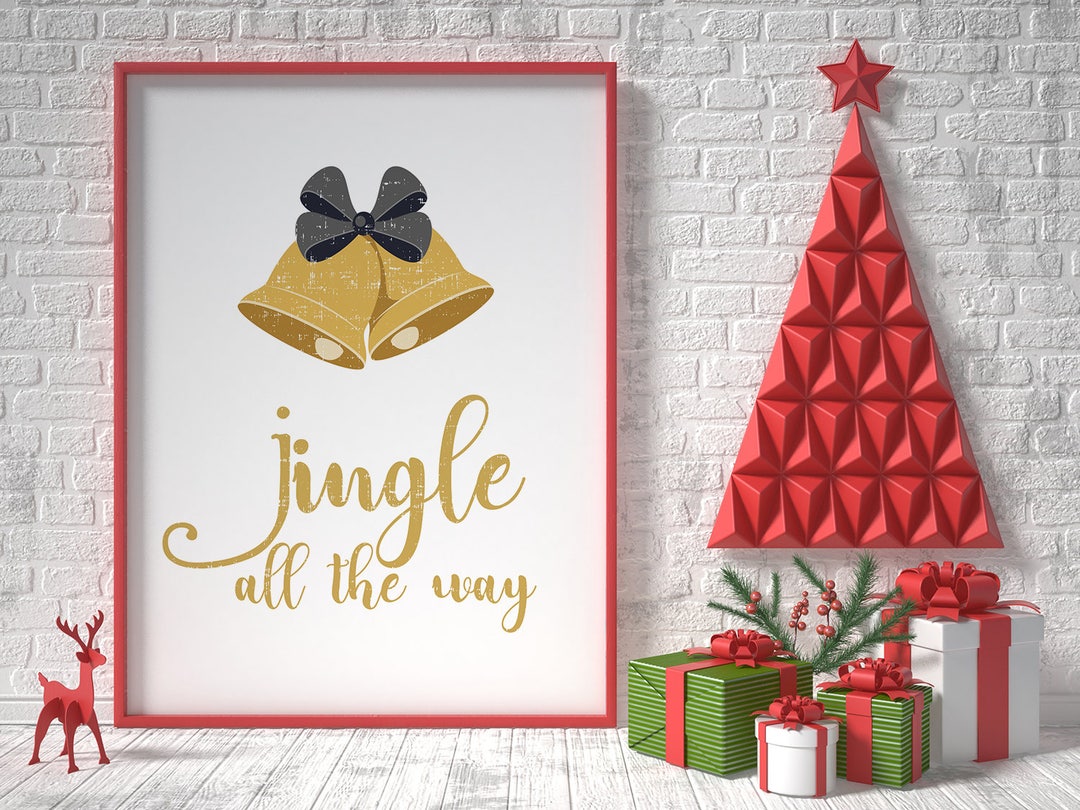 Jingle All the Way Sign Christmas Decor Holiday Print, Jingle Bells X