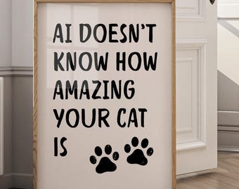 Funny Cat Text Poster | AI Humor Printable Wall Art (Digital Print)