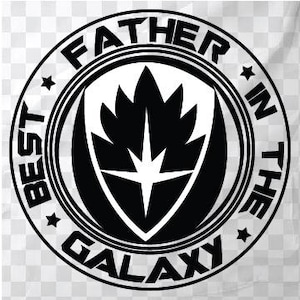 Best Father in the Galaxy SVG | Guardians of the Galaxy Inspired Cut File | Funny Dad Quote Cricut & Silhouette SVG | Father’s Day Fan Art