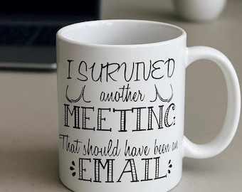 Funny Office SVG – I survived another meeting that could’ve been an email | Work Humor Cut File for Cricut & Silhouette | SVG + JPEG