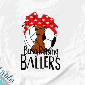 Busy Raising Ballers Svg Volleyball Basketball Soccer svg Red Bow 3 ball Split Mom Dad  Svg, Eps DXF Png Sports Sublimation design
