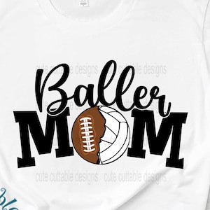 Baller Mom svg Volleyball svg, Football svg Raising Ballers Svg Sports Life Svg Football Svg Eps Dxf png cut file Sublimation design Print