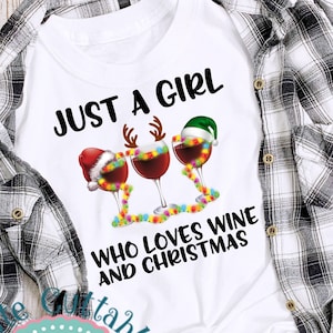 Just A Girl Who Loves Wine At Christmas Png, Wine Lover Png, Women's Funny Xmas Png, Merry Xmas Png Printable Digital Print Instant Download