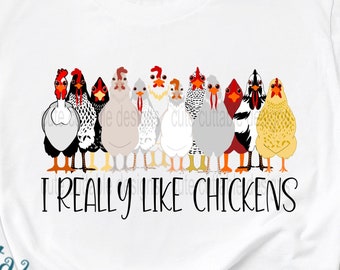 Chickens Png, I really like Chickens png Loves Chickens Png Sublimation Funny Humor Digital Shirt Design Transparent clipart PNG Download