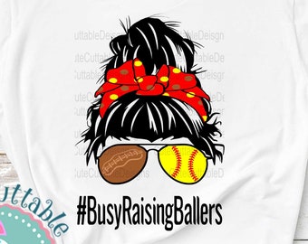 Messy Bun Busy Raising Ballers Svg, Football svg,  Softball svg Mom, Sports Sublimation Shirt design Png, Softball Life Svg, Baseball Life