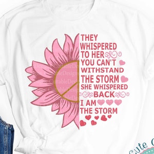 I am the Storm SVG, They whispered to her you cannot withstand the storm she whispered back i am the storm Svg, Eps, Dxf, Png quote