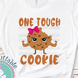 One Tough Cookie svg, workout svg, Strong Fighter Survivor Inspirational Motivational SVG, Instant Download svg eps dxf, png Cut file Cricut