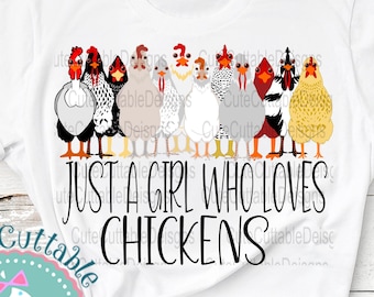 Just A Girl Who Loves Chickens Png Chicken Sublimation Funny Humor Digital Shirt Design Transparent clipart PNG Download