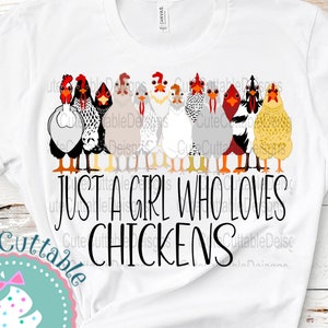 Just A Girl Who Loves Chickens Png Chicken Sublimation Funny Humor Digital Shirt Design Transparent clipart PNG Download