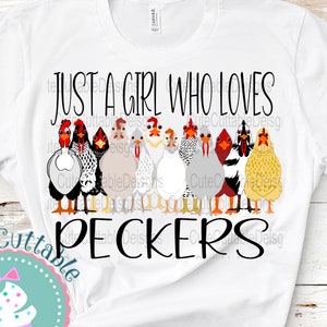 Chicken png, Just A Girl Who Loves Peckers Png Chicken Sublimation Funny Humor Digital Shirt Design Transparent clipart PNG Download