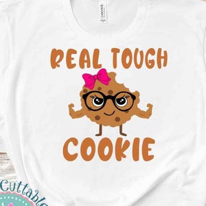 Real Tough Cookie svg, workout svg, Strong Fighter Survivor Inspirational Motivational SVG Instant Download svg eps dxf, png Cut file Cricut