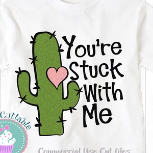 Valentines day SVG, Stuck with Me, Valentine SVG, cute Cactus SVG, Cactus Funny valentines day clipart, girl Love svg Cricut, Silhouette