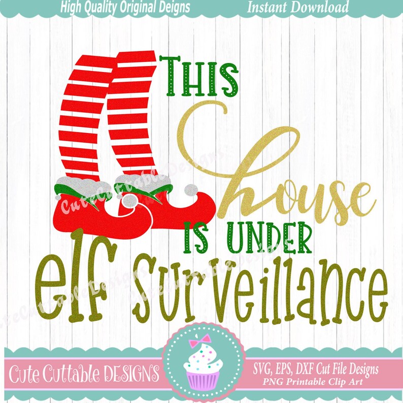 Download This House Is Under Elf Surveillance SVG Christmas SVG Elf ...