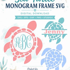 May include: A digital download file featuring Sea Turtle Monogram Frame SVG text, with three sea turtle illustrations in coral, teal, and light blue. One turtle contains a circular monogram frame with ABC, another has a split shell with the name Jenny.