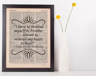 I have to remind myself to breathe Dictionary Art Print Book Emily Brontë Wuthering Heights