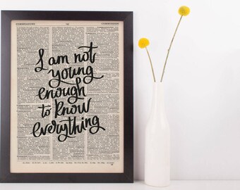 Buy 2 Get 1 Free Using Code 3for2, I Am Not Young Enough to Know Everything Dictionary Print