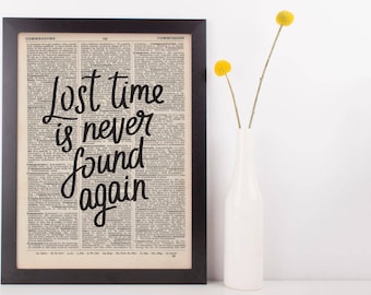 Lost Time is Never Found Again Dictionary Print