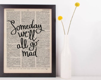 Someday We'll All Go Mad Dictionary Print