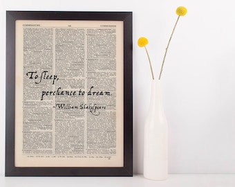 To sleep perchance to dream, William Shakespeare dictionary art print quote