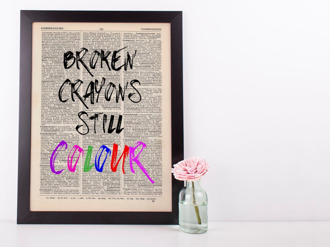 Broken Crayons Still Colour, Dictionary Art Print Inspirational