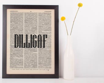 DILLIGAF Dictionary Art Print, Quote Vintage Do I look Like I Give a FCK