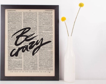 Be Crazy Dictionary Print