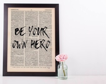 Be Your Own Hero, Dictionary Art Print inspirational Motivational