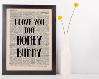 I Love You Too Honey Bunny Quote Dictionary Art Print, Vintage Pulp Fiction