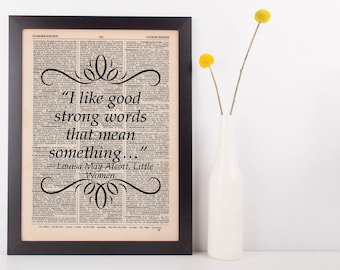 I like good strong words Dictionary Art Print Book Gift Quote Little Women Louisa May Alcott