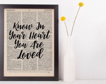 Know In Your Heart You Are Loved Love Quote Dictionary Print