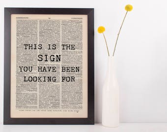 This is the sign you have been looking for Dictionary Art Print inspirational