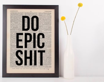 Do epic ship, Dictionary Art Funny Wall Decor Art Typography Inspirational