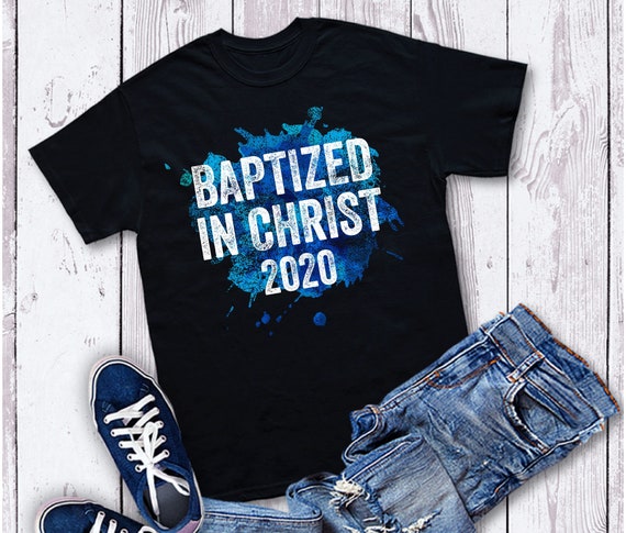 Baptized in Christ 2020 Baptism Shirts Adult Baptism Gift | Etsy