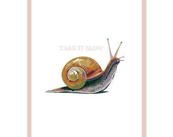 May include: A colorful snail with the text "Take it slow." printed above it.