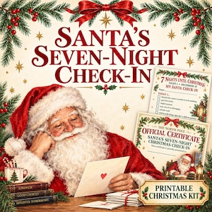 May include: A Santa's Seven-Night Check-In printable Christmas kit featuring a Santa Claus illustration reading a letter. Includes a checklist for seven nights until Christmas, an official certificate, and a stack of letters, all decorated with pine branches.