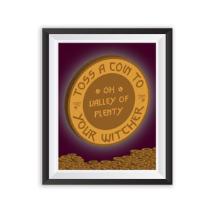 Toss a Coin to Your Witcher, Oh Valley of Plenty TV Show Print, Geralt of Rivia Poster, Wall Art, Jaskier Poster