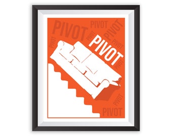 Downloadable File -PIVOT Friends Poster Ross Geller Print Rachel Joey Phoebe Monica Chandler Art