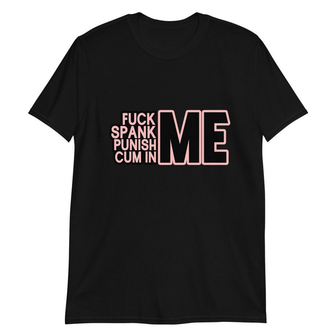 Fuck Me Punish Me Spank Me Ddlg Unisex T Shirt Ddlg Mdlb Etsy 