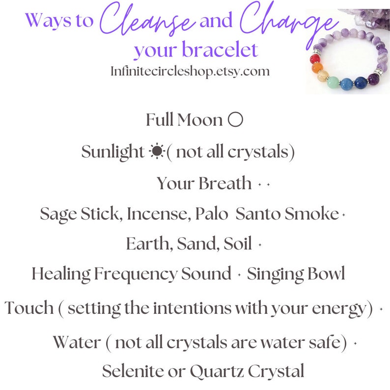 May include: A rainbow colored bracelet with various gemstones. The image includes text that reads "Ways to Cleanse and Charge your bracelet Infinitecircleshop.etsy.com" and lists ways to cleanse and charge crystals, including full moon, sunlight, breath, sage stick, incense, palo santo smoke, earth, sand, soil, healing frequency sound, singing bowl, touch, water, selenite or quartz crystal.