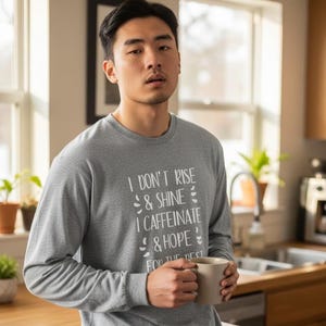 Funny Coffee Shirt Caffeine Humor Tee Men Gift Idea Rise Shine Morning Apparel Sarcastic Quote Graphic Tshirts Java Fan