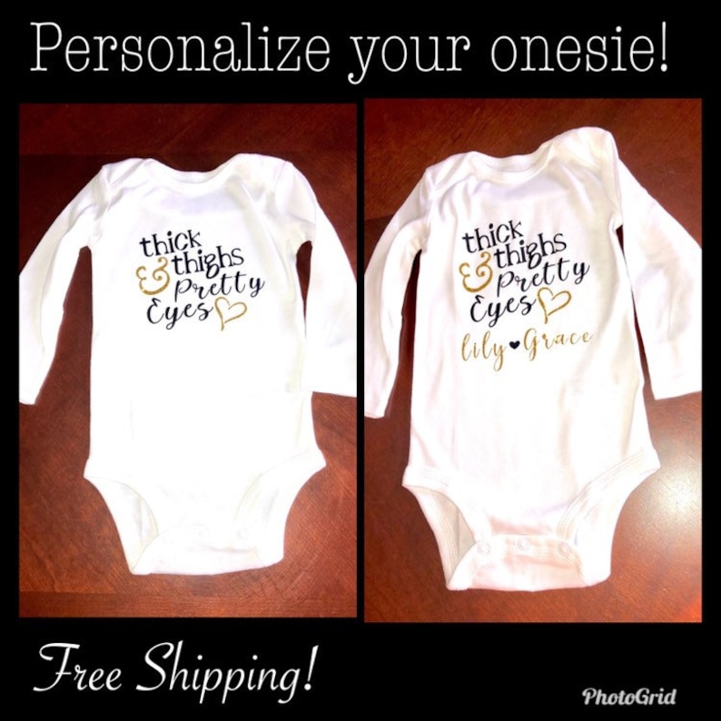 Thick Thighs and Pretty Eyes Baby Onesie Personalize with a Name
