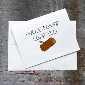 Tarjeta de amor - I Wood Never Leaf You